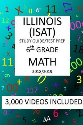 Cover of 6th Grade ILLINOIS ISAT, 2019 MATH, Test Prep