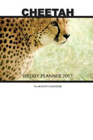 Cover of Cheetah Weekly Planner 2017