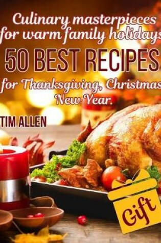 Cover of Culinary masterpieces for warm family holidays.