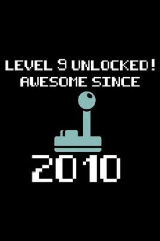 Cover of Level 9 Unlocked! Awesome Since 2010