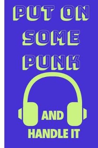 Cover of Put on Some Punk and Handle It