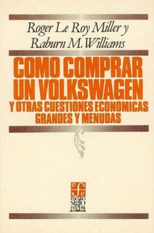 Cover of Como Comprar Un Volkswagen y Otras Cuestiones Economicas Grandes y Menudas