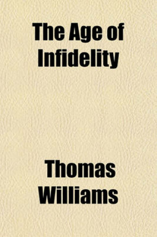 Cover of The Age of Infidelity; Part II in Answer to the Second Part of the Age of Reason