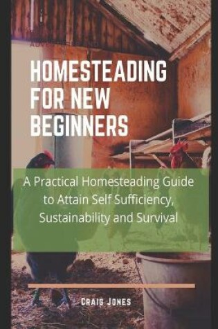 Cover of Homesteading for New Beginners