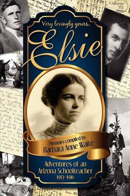 Book cover for Elsie - Adventuresof an Arizona Schoolteacher 1913-1916