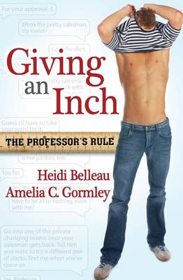 Giving an Inch by Heidi Belleau, Amelia Gormley