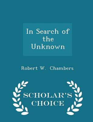 Book cover for In Search of the Unknown - Scholar's Choice Edition
