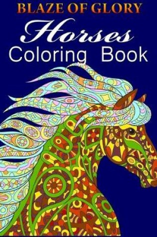 Cover of Blaze of Glory Horses Coloring Book