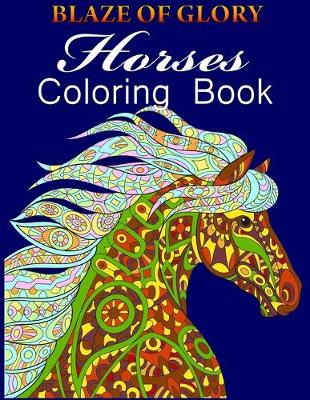 Cover of Blaze of Glory Horses Coloring Book