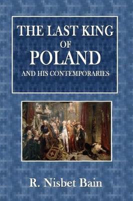 Book cover for The Last King of Poland and His Contemporaries