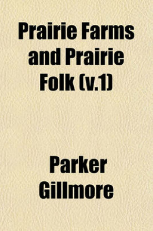 Cover of Prairie Farms and Prairie Folk (V.1)