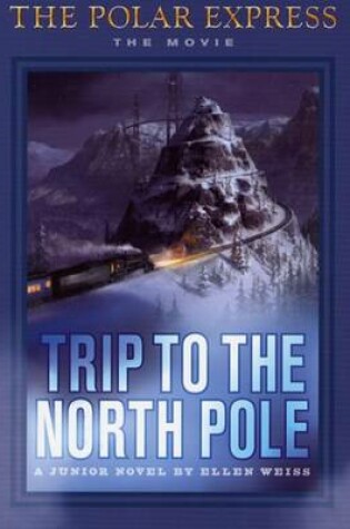 Cover of The Polar Express: Trip to the North Pole