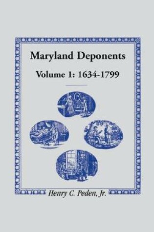 Cover of Maryland Deponents, 1634-1799