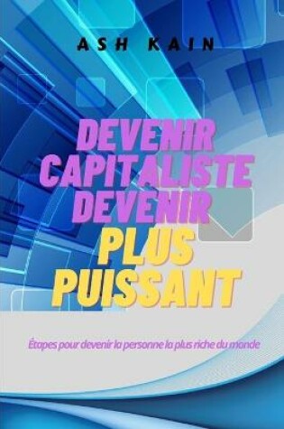 Cover of Devenir Capitaliste Devenir Plus Puissant