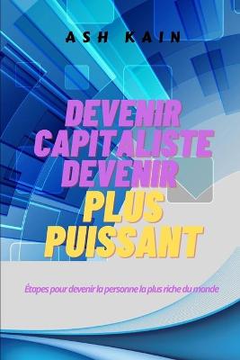 Book cover for Devenir Capitaliste Devenir Plus Puissant