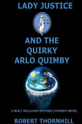 Cover of Lady Justice and the Quirky Arlo Quimby