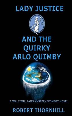 Book cover for Lady Justice and the Quirky Arlo Quimby