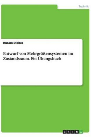 Cover of Entwurf von Mehrgroessensystemen im Zustandsraum. Ein UEbungsbuch