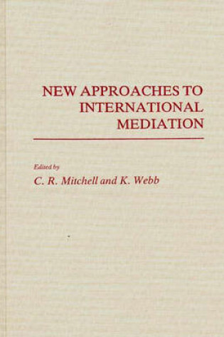 Cover of New Approaches to International Mediation