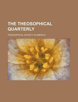 Book cover for The Theosophical Quarterly (Volume 13 (1915-1916))