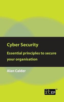 Cover of Cyber Security: Essential Principles to Secure Your Organisation