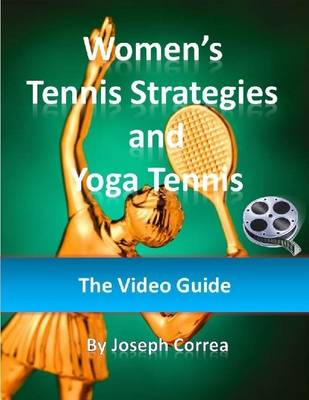 Book cover for Women's Tennis Strategies and Yoga Tennis: The Video Guide