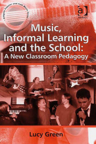 Cover of Music, Informal Learning and the School