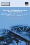 Book cover for Designers' Guide to Eurocode 1: Actions on bridges