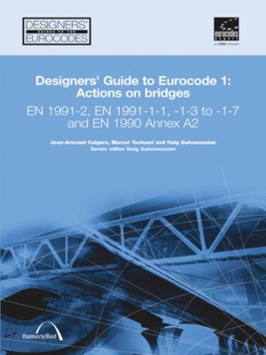 Book cover for Designers' Guide to Eurocode 1: Actions on bridges