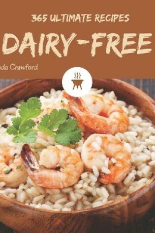 Cover of 365 Ultimate Dairy-Free Recipes