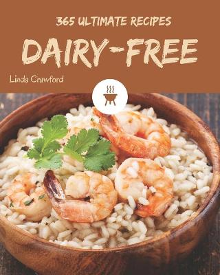 Book cover for 365 Ultimate Dairy-Free Recipes
