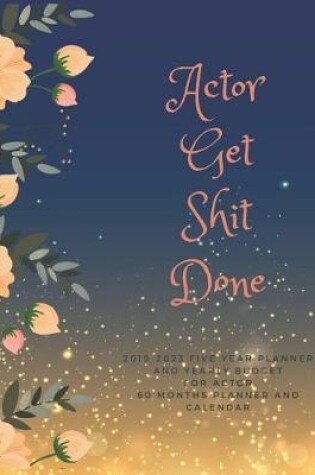 Cover of Actor Get Shit Done