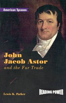 Book cover for John Jacob Astor and the Fur Trade