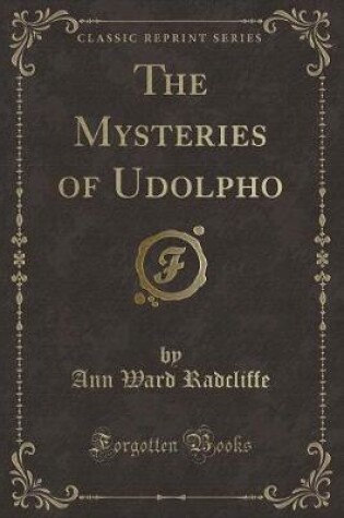 Cover of The Mysteries of Udolpho (Classic Reprint)