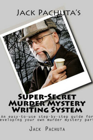 Cover of Jack Pachuta's Super-Secret Murder Mystery Writing System