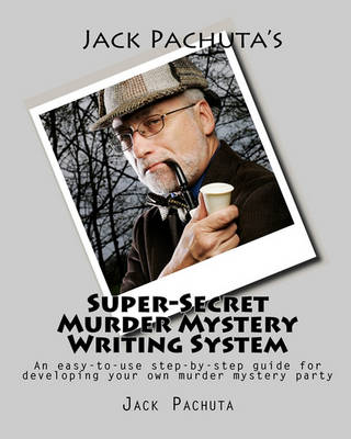 Book cover for Jack Pachuta's Super-Secret Murder Mystery Writing System