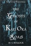 Book cover for The Ghosts of Kali Oka Road