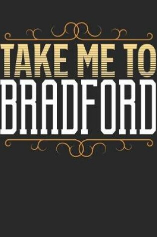 Cover of Take Me To Bradford