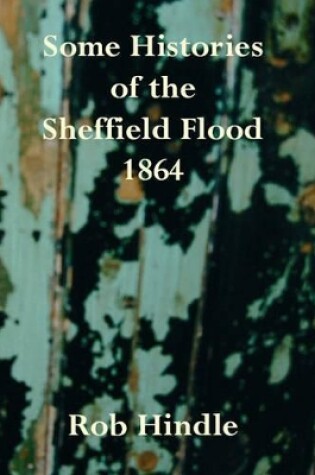 Cover of Some Histories of the Sheffield Flood 1864