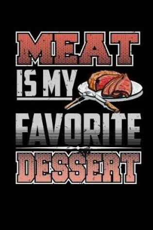 Cover of Meat Is My Favorite Dessert