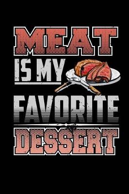 Book cover for Meat Is My Favorite Dessert