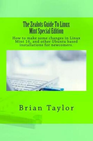 Cover of The Zealots Guide To Linux Mint Special Edition