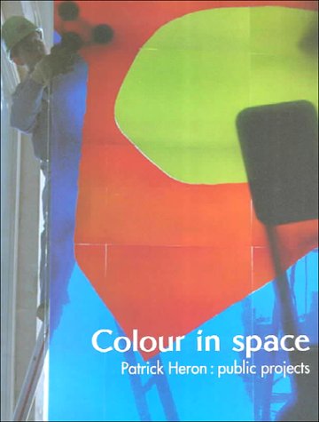 Book cover for Colour in Space: Patrick Heron's Public Projects