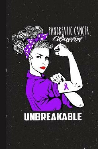 Cover of Pancreatic Warrior Unbreakable