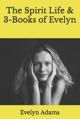 Book cover for The Spirit Life & 3-Books of Evelyn