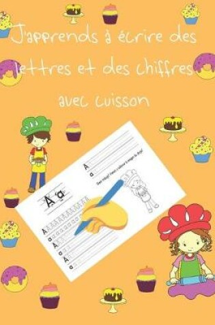 Cover of J'apprends a ecrire des lettres et des chiffres avec cuisson