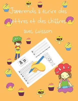 Book cover for J'apprends a ecrire des lettres et des chiffres avec cuisson