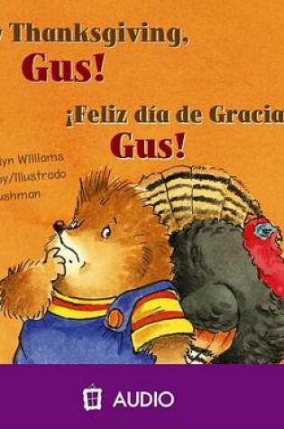 Cover of Happy Thanksgiving, Gus!/Feliz Dia de Gracia, Gus!