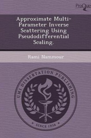 Cover of Approximate Multi-Parameter Inverse Scattering Using Pseudodifferential Scaling