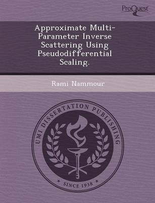 Book cover for Approximate Multi-Parameter Inverse Scattering Using Pseudodifferential Scaling